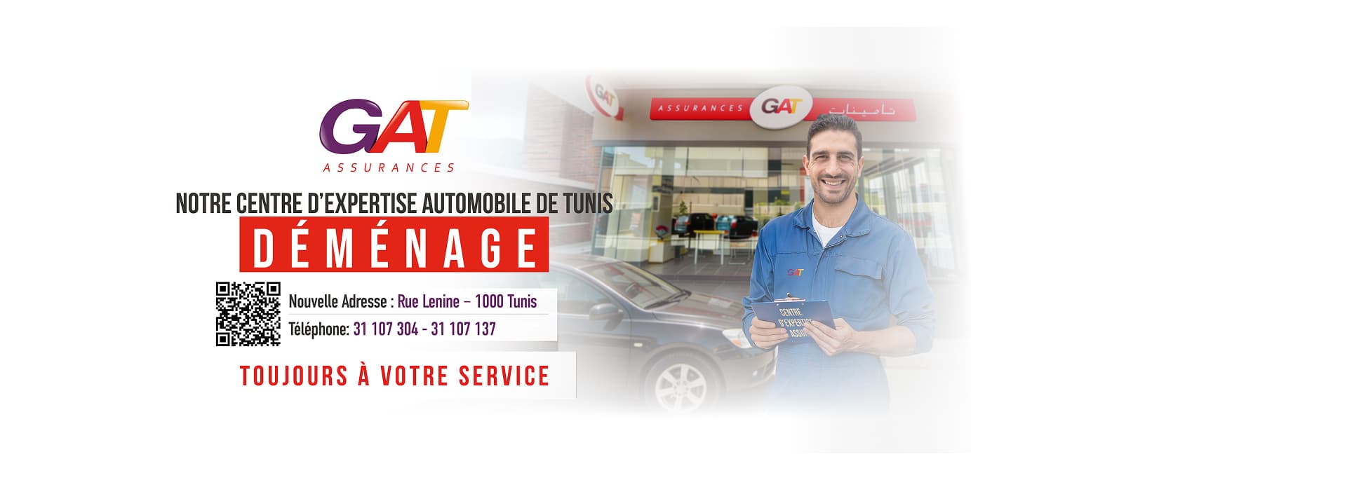 GAT ASSURANCES — Notre centre d’expertise automobile de Tunis déménage. Nouvelle adresse : Rue Lenine – 1000 Tunis. Téléphone : 31 107 304 - 31 107 137. Toujours à votre service